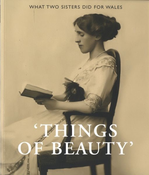 Cover image for Things of Beauty - What Two Sisters Did for Wales, isbn: 9780720005813