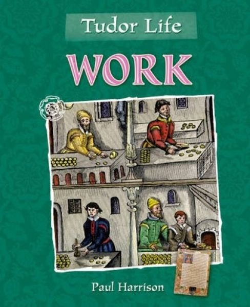 Cover image for Tudor Life - Work, isbn: 9780750268745