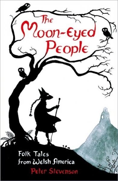 Cover image for The Moon-Eyed People - Folk Tales from Welsh America, isbn: 9780750991421