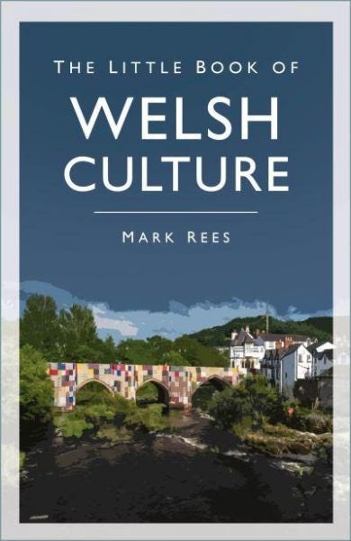 Cover image for The Little Book of Welsh Culture, isbn: 9780750999724