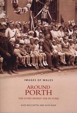 Cover image for The Archive Photographs Series - Images of Wales: Around Porth -, isbn: 9780752424965