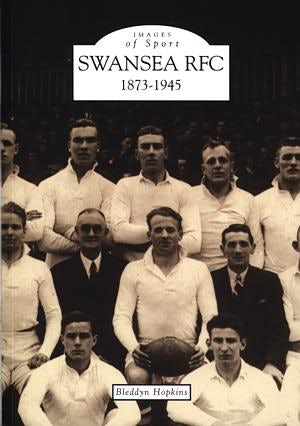 Cover image for Archive Photographs Series, The - Images of Sport: Swansea R.F.C. 1847 -1950, isbn: 9780752427218