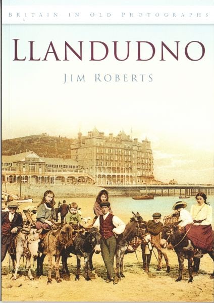 Cover image for Britain in Old Photographs: Llandudno, isbn: 9780752450599
