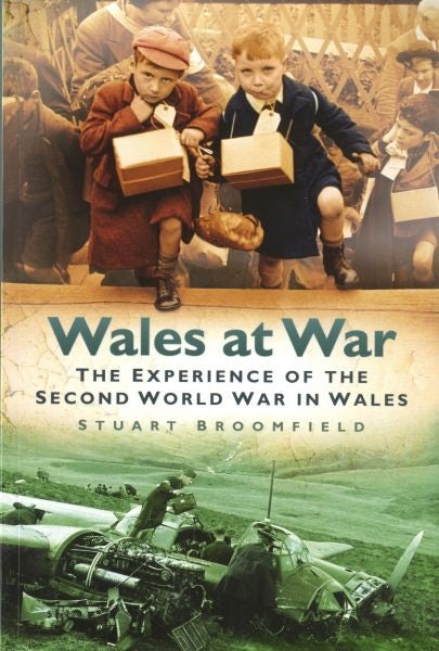 Cover image for Wales at War - The Experience of the Second World War in Wales, isbn: 9780752451909