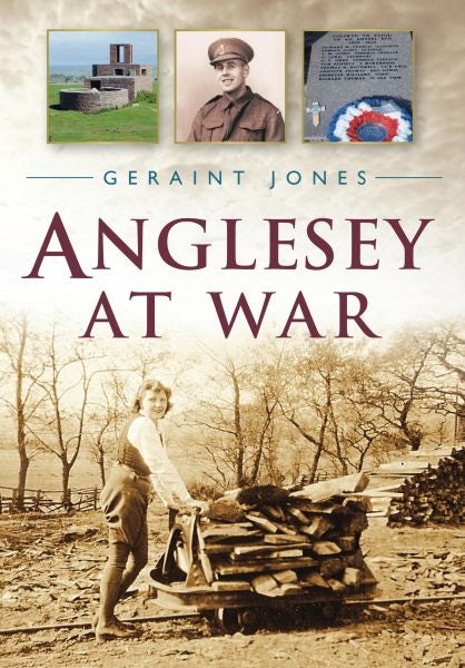 Cover image for Anglesey at War, isbn: 9780752464084