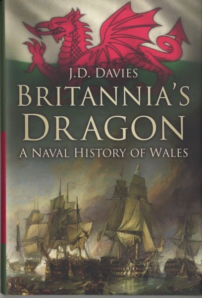 Cover image for Britannia's Dragon - A Naval History of Wales, isbn: 9780752470139