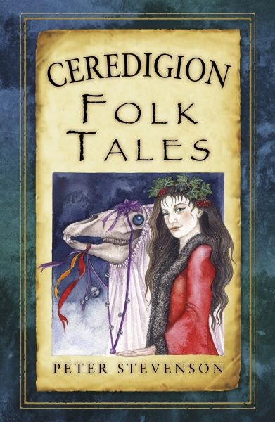 Cover image for Ceredigion Folk Tales, isbn: 9780752486444