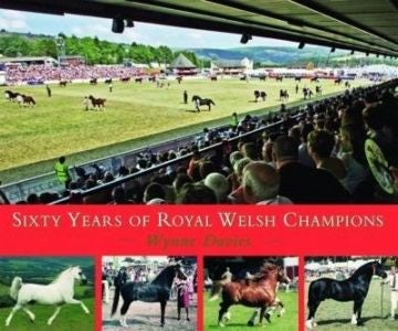 Cover image for Sixty Years of Royal Welsh Champions, isbn: 9780851319551