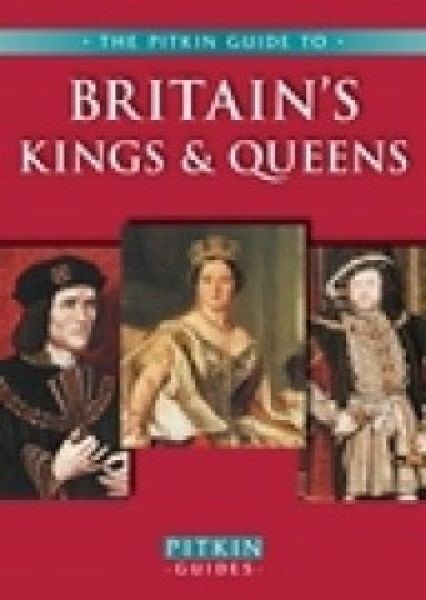 Cover image for Pitkin Guides: Britain's Kings and Queens, isbn: 9780853724506