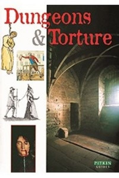 Cover image for Pitkin Guides: Dungeons and Torture, isbn: 9780853729143