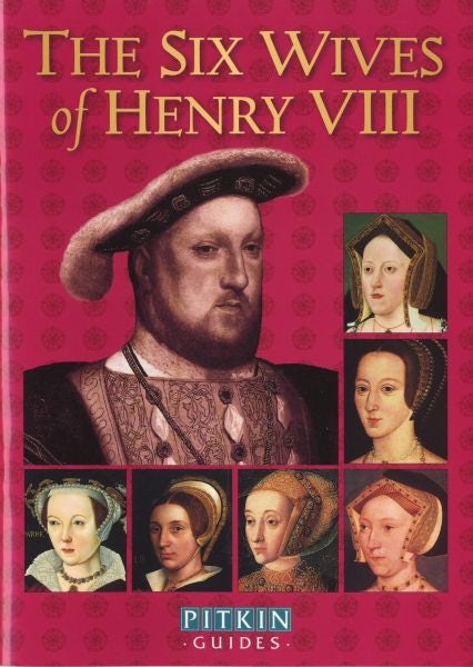 Cover image for Pitkin Biographical Series: The Six Wives of Henry VIII, isbn: 9780853729402