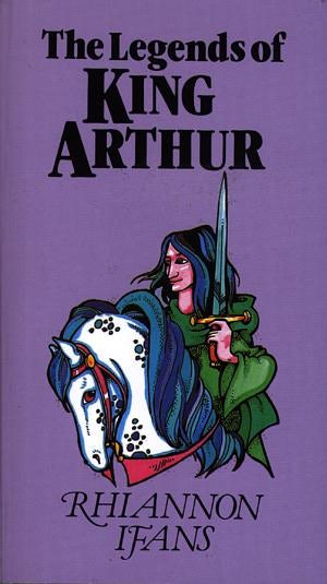 Cover image for The Legends of King Arthur, isbn: 9780862432102