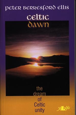Cover image for Celtic Dawn - The Dream of Celtic Unity, isbn: 9780862436438