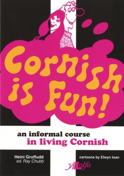Cover image for Cornish is Fun - An Informal Course in Living Cornish, isbn: 9780862436599