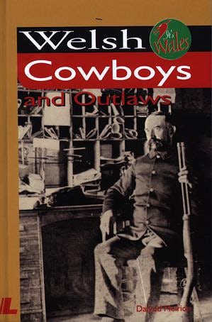 Cover image for It's Wales: Welsh Cowboys and Outlaws, isbn: 9780862436872