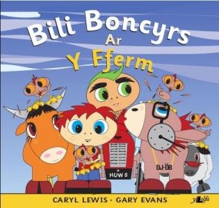 Cover image for Cyfres y Teulu Boncyrs: 6. Bili Boncyrs ar y Fferm, isbn: 9780862439552