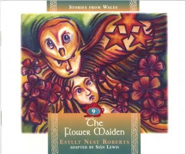 Cover image for Stories from Wales: 9. The Flower Maiden, isbn: 9780863815782