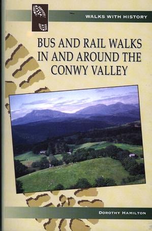 Cover image for Bus and Rail Walks in and Around the Conwy Valley, isbn: 9780863818158