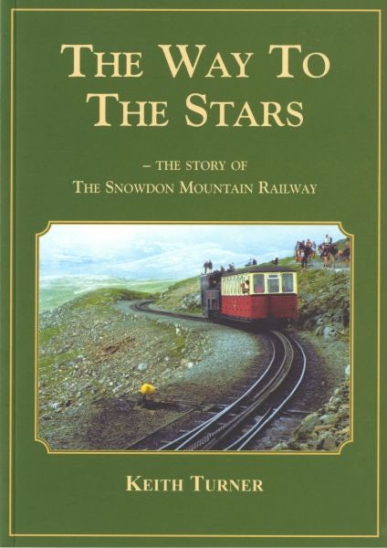 Cover image for Way to the Stars, The - Story of the Snowdon Mountain Railway, The, isbn: 9780863819544