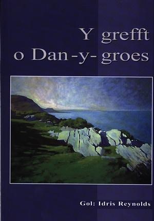 Cover image for Grefft o Dan-y-Groes, Y, isbn: 9780863819766