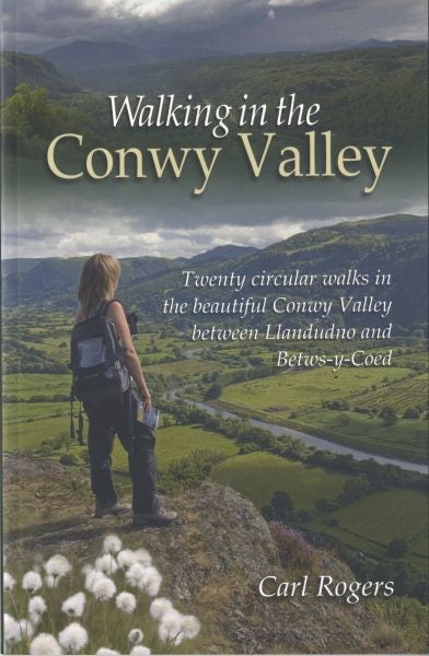 Cover image for Walking in the Conwy Valley - Circular Walks in and Around the Vale of Conwy, from Betws-y-Coed to the Greate Orme, isbn: 9780952240976