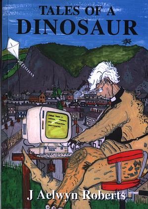 Cover image for Tales of a Dinosaur, isbn: 9780953949441