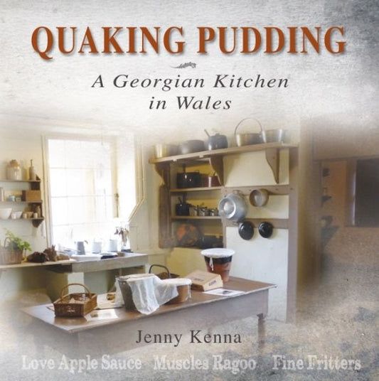 Cover image for Quaking Pudding - A Georgian Kitchen in Wales, isbn: 9780954982829