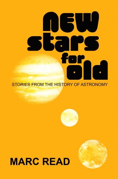 Cover image for New Stars for Old - Stories from the History of Astronomy, isbn: 9780957154865