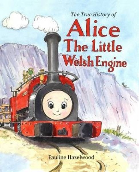 Cover image for Alice the Little Welsh Engine, isbn: 9780992723965
