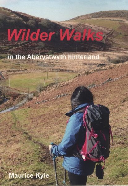 Cover image for Wilder Walks in the Aberystwyth Hinterland, isbn: 9780992873035