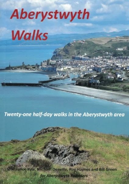 Cover image for Aberystwyth Walks - Twenty-One Half-Day Walks in the Aberystwyth Area, isbn: 9780992873042