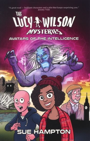 Cover image for The Lucy Wilson Mysteries: Avatars of the Intelligence, isbn: 9780995743694