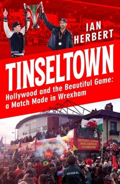 Cover image for Tinseltown Hollywood and the Beautiful Game : A Match Made in Wrexham, isbn: 9781035407705