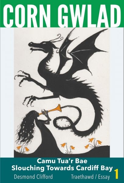 Cover image for Corn Gwlad - Camu Tua'r Bae / Slouching Towards Cardiff Bay (Traethawd/Essay 1), isbn: 9781068298769
