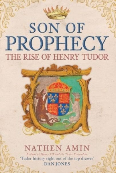 Cover image for Son of Prophecy - The Rise of Henry Tudor, isbn: 9781398110472