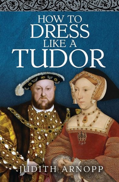 Cover image for How to Dress like a Tudor, isbn: 9781399015356