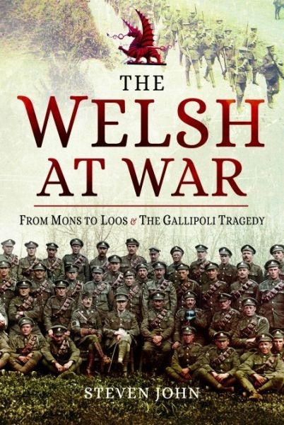 Cover image for The Welsh at War - From Mons to Loos & the Gallipoli Tragedy, isbn: 9781399023757