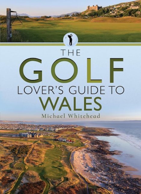 Cover image for The Golf Lover's Guide to Wales, isbn: 9781399070942