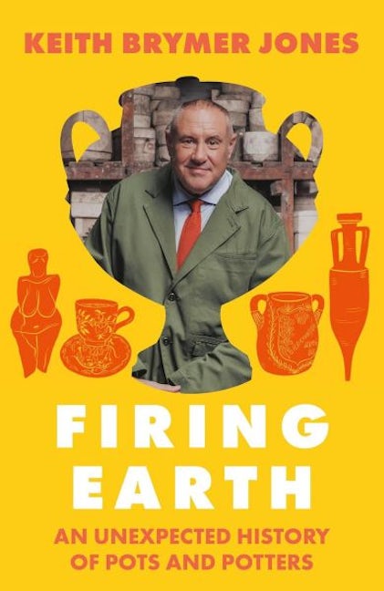 Cover image for Firing Earth - An Unexpected History of Pots and Potters, isbn: 9781399756679