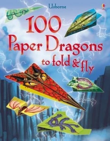 Cover image for 100 Paper Dragons to Fold & Fly, isbn: 9781409598596