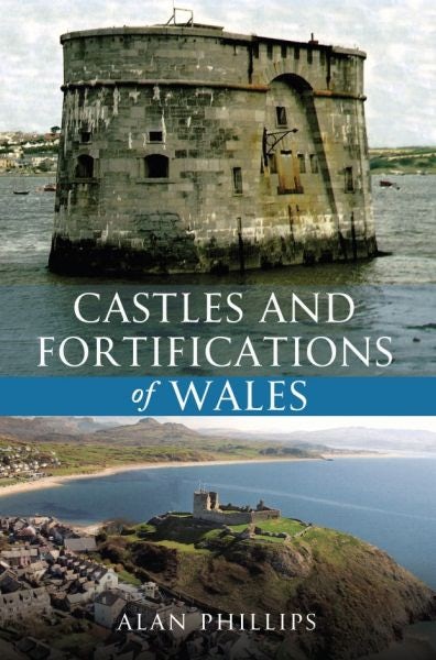 Cover image for Castles and Fortifications of Wales, isbn: 9781445602295
