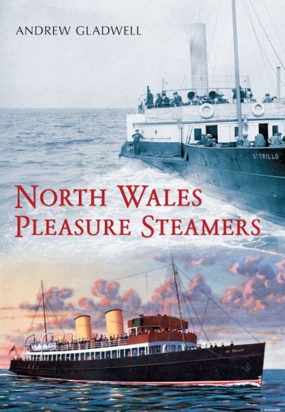 Cover image for North Wales Pleasure Steamers, isbn: 9781445604718