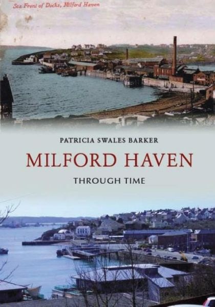 Cover image for Milford Haven Through Time, isbn: 9781445620732