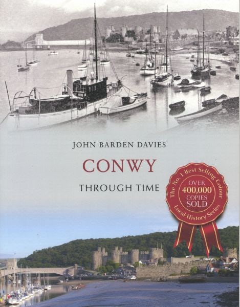 Cover image for Conwy Through Time, isbn: 9781445641195
