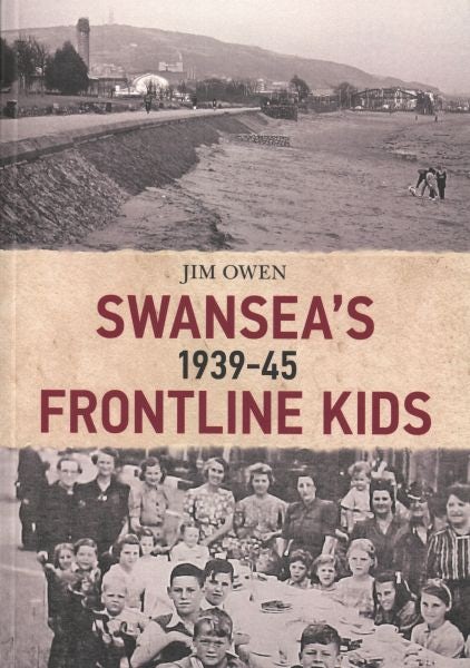 Cover image for Swansea's Frontline Kids 1939-45, isbn: 9781445643557