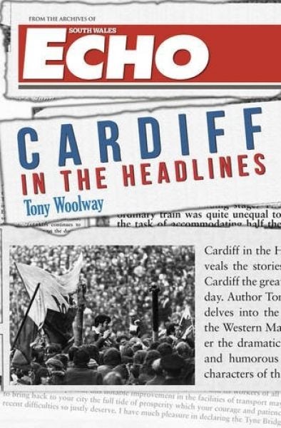 Cover image for Cardiff in the Headlines, isbn: 9781445648880