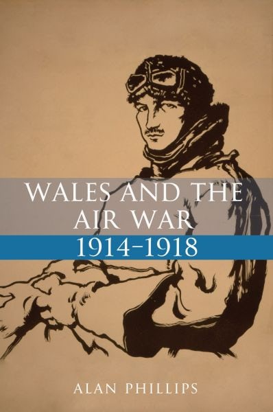 Cover image for Wales and the Air War 1914-1918, isbn: 9781445652191