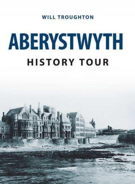 Cover image for Aberystwyth History Tour, isbn: 9781445656977