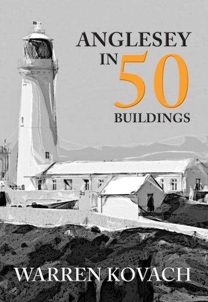 Cover image for Anglesey in 50 Buildings, isbn: 9781445672564