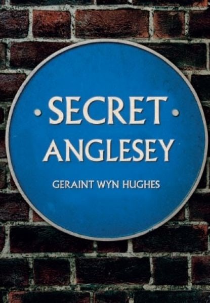 Cover image for Secret Anglesey, isbn: 9781445692036